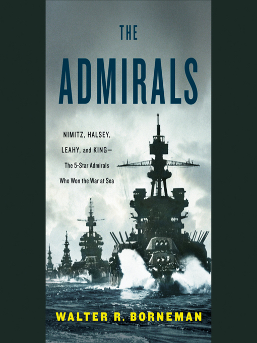 Title details for The Admirals by Walter R. Borneman - Available